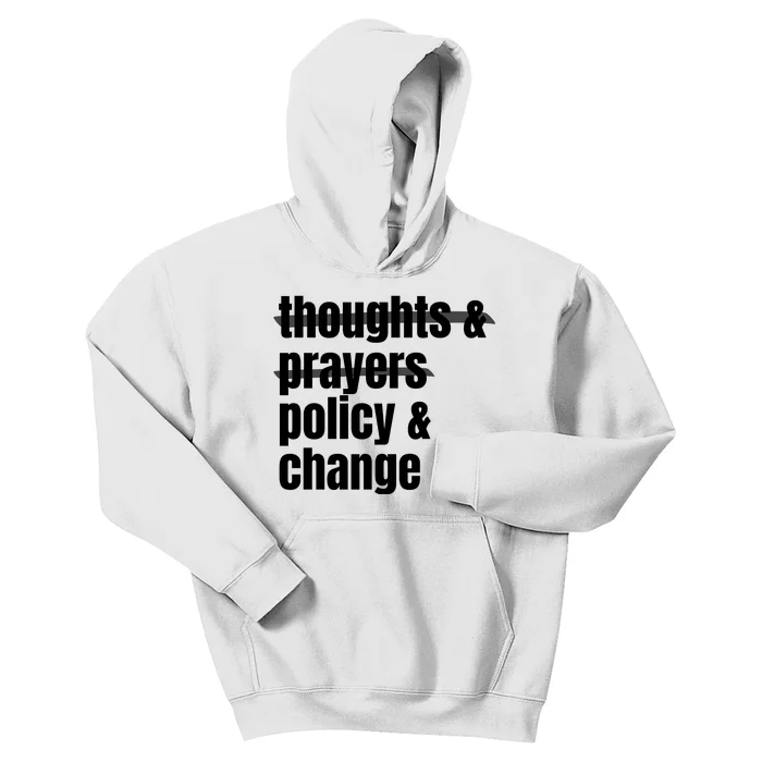 Thoughts And Prayers Policy And Change Kids Hoodie