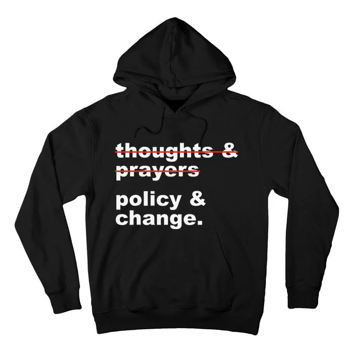 Thoughts And Prayers Policy And Change Human Rights Tall Hoodie