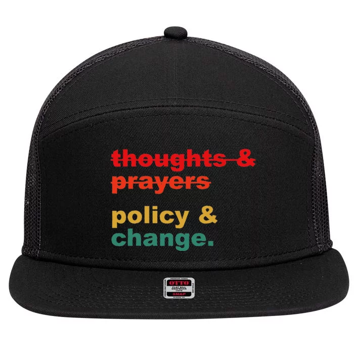 Thoughts And Prayers Policy And Change Human Rights Equality 7 Panel Mesh Trucker Snapback Hat