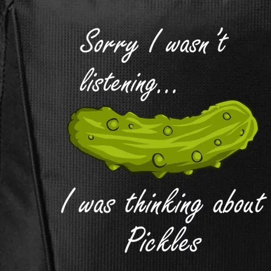 Thinking About Pickles Funny Saying Ferted Cucumber Gift City Backpack