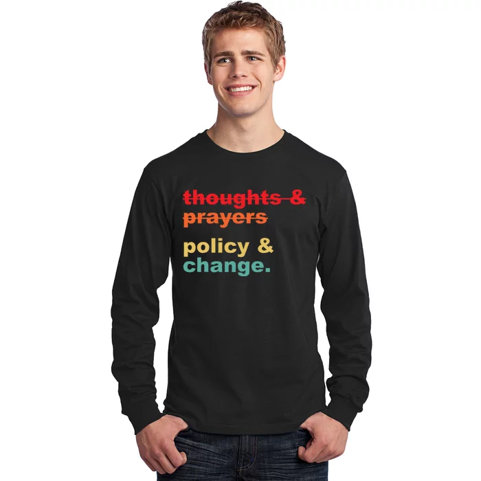 Thoughts And Prayers Policy And Change Human Rights Equality Long Sleeve Shirt