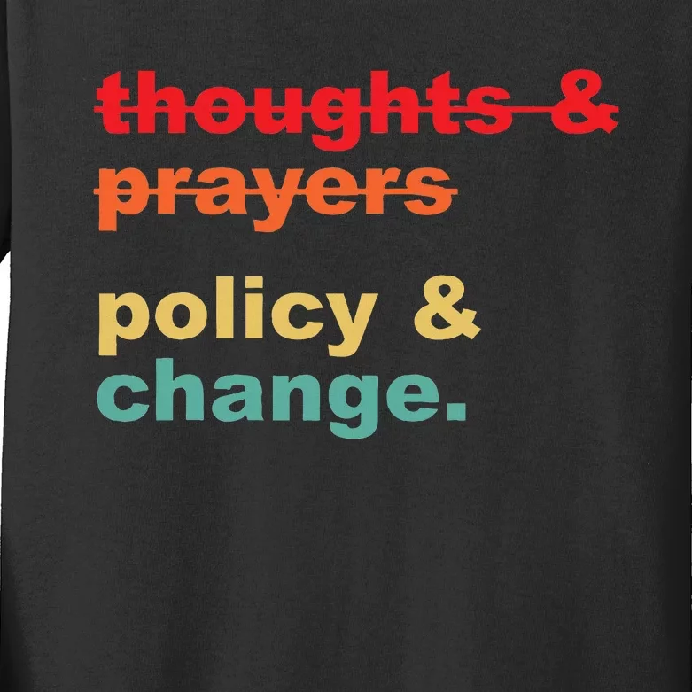 Thoughts And Prayers Policy And Change Human Rights Equality Kids Long Sleeve Shirt