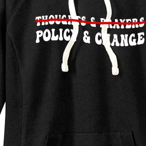 Thoughts And Prayers Policy And Change Women's Fleece Hoodie