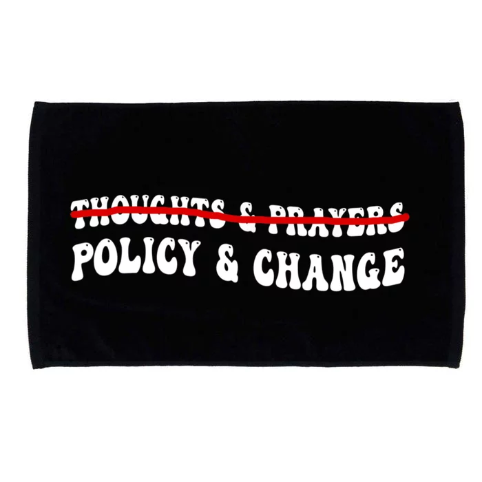 Thoughts And Prayers Policy And Change Microfiber Hand Towel