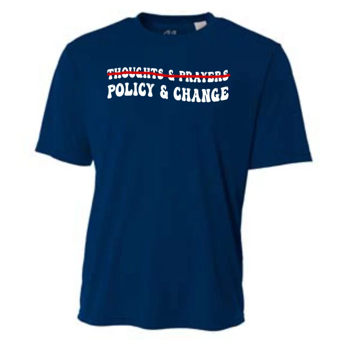 Thoughts And Prayers Policy And Change Cooling Performance Crew T-Shirt