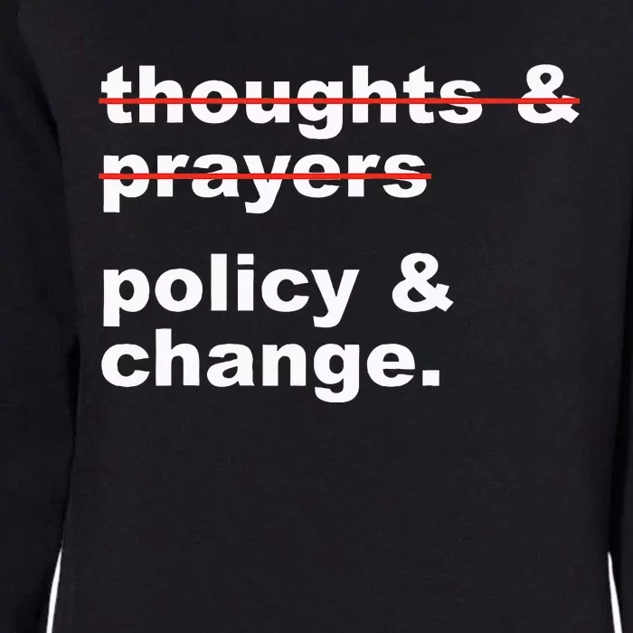 Thoughts And Prayers Policy And Change Human Rights Equality Womens California Wash Sweatshirt