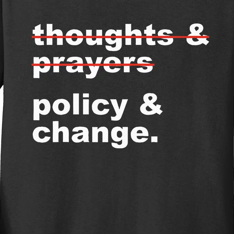 Thoughts And Prayers Policy And Change Human Rights Equality Kids Long Sleeve Shirt