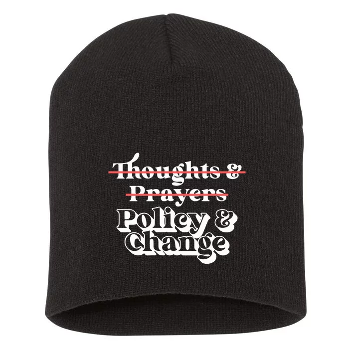 Thoughts And Prayers Policy And Change Social Justice Short Acrylic Beanie