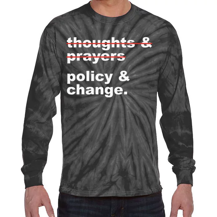 Thoughts And Prayers Policy And Change Human Rights Equality Tie-Dye Long Sleeve Shirt