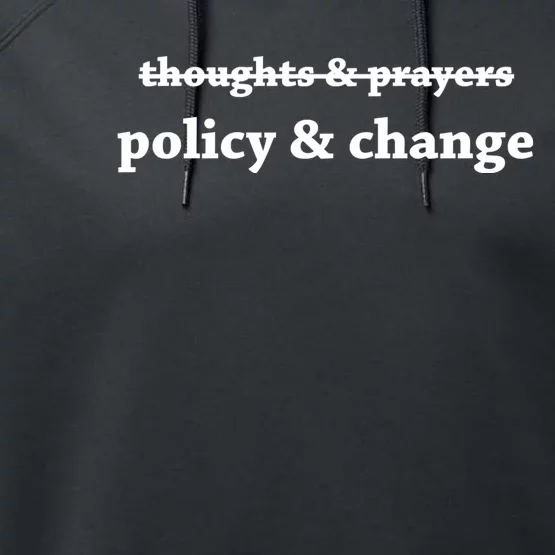 Thoughts And Prayers Policy And Change Performance Fleece Hoodie