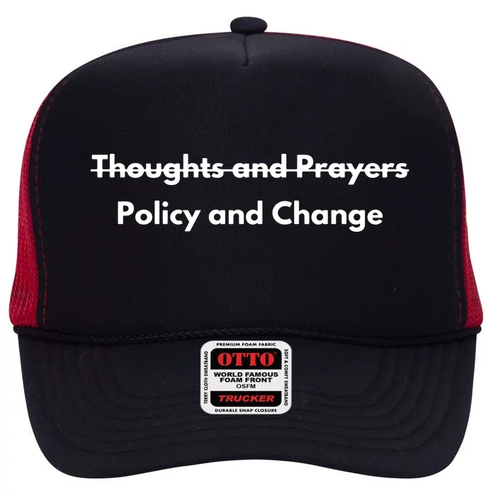 Thoughts And Prayers, Policy And Change High Crown Mesh Trucker Hat