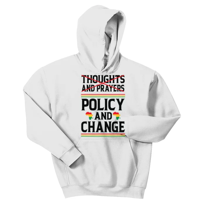 Thoughts And Prayers Policy And Change Black History Month Kids Hoodie