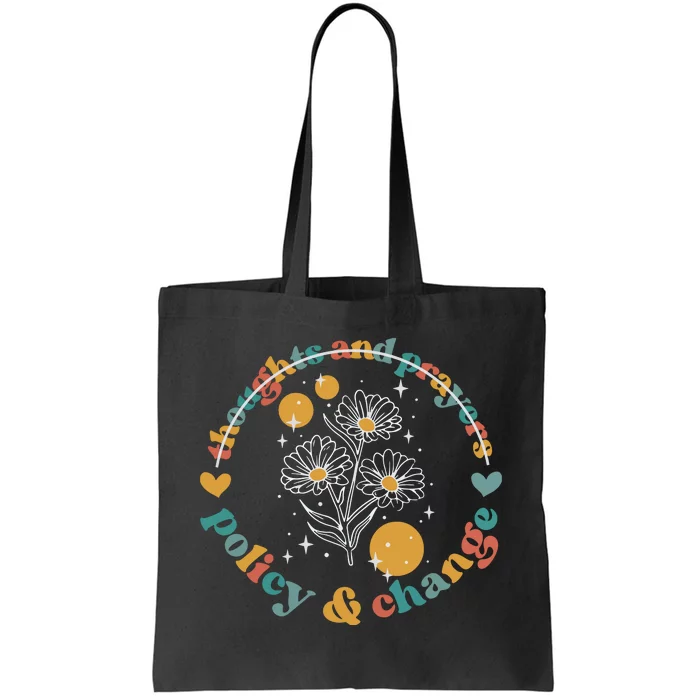 Thoughts And Prayers Policy And Change Tote Bag