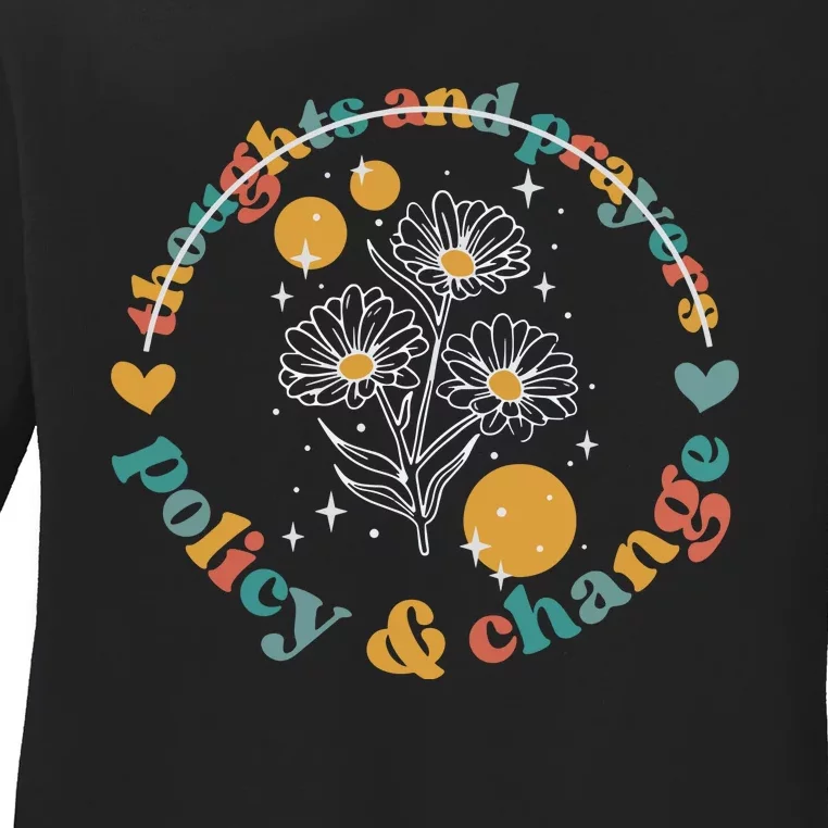 Thoughts And Prayers Policy And Change Ladies Long Sleeve Shirt