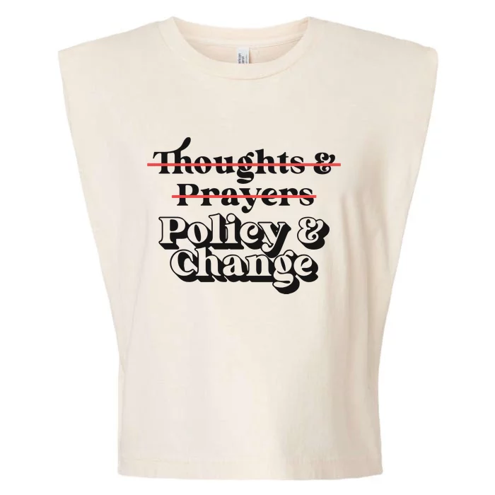 Thoughts And Prayers Policy And Change Garment-Dyed Women's Muscle Tee