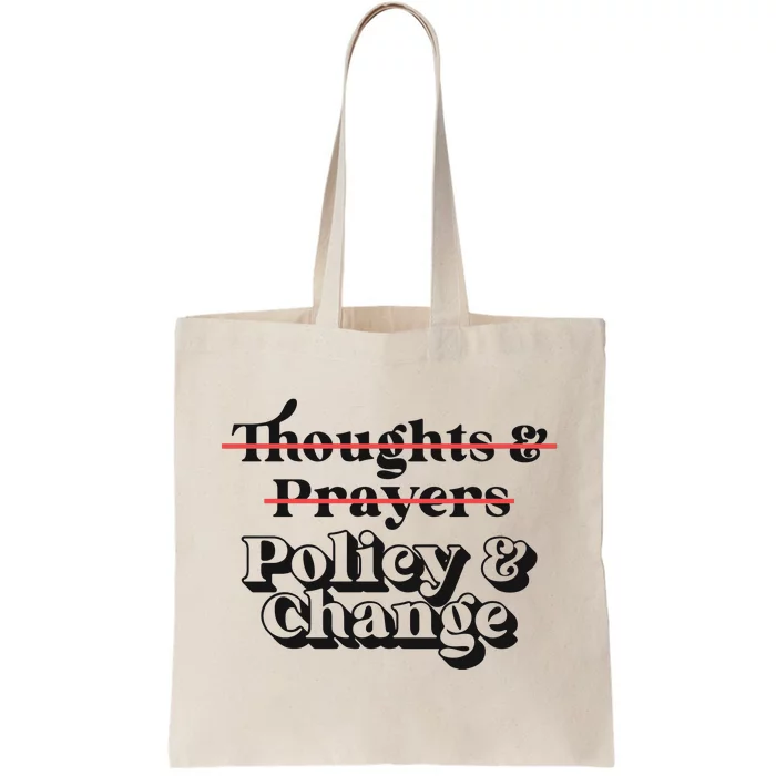 Thoughts And Prayers Policy And Change Tote Bag