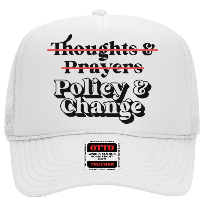 Thoughts And Prayers Policy And Change High Crown Mesh Trucker Hat