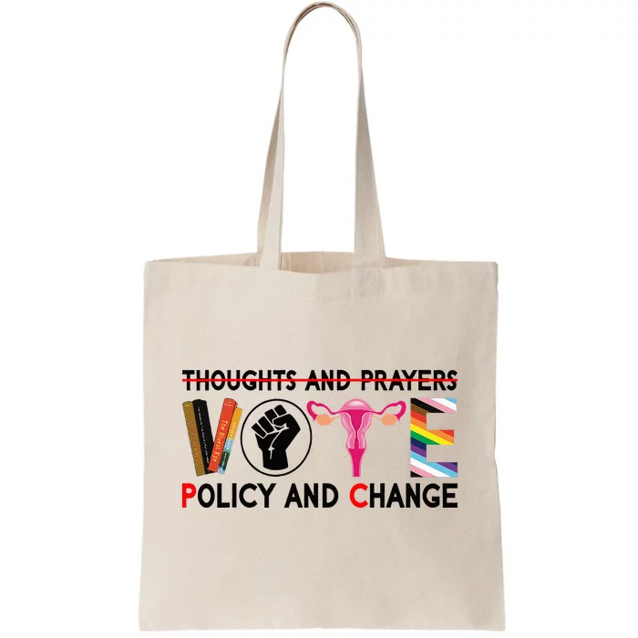 Thoughts And Prayers Vote Policy And Change Equality Rights Tote Bag