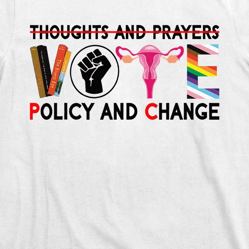 Thoughts And Prayers Vote Policy And Change Equality Rights T-Shirt