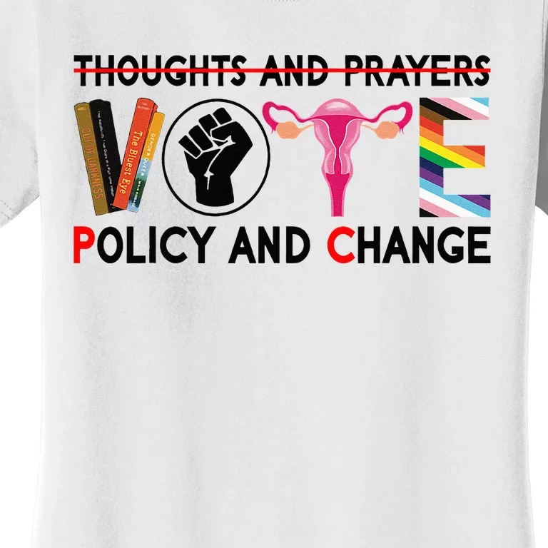 Thoughts And Prayers Vote Policy And Change Equality Rights Women's T-Shirt