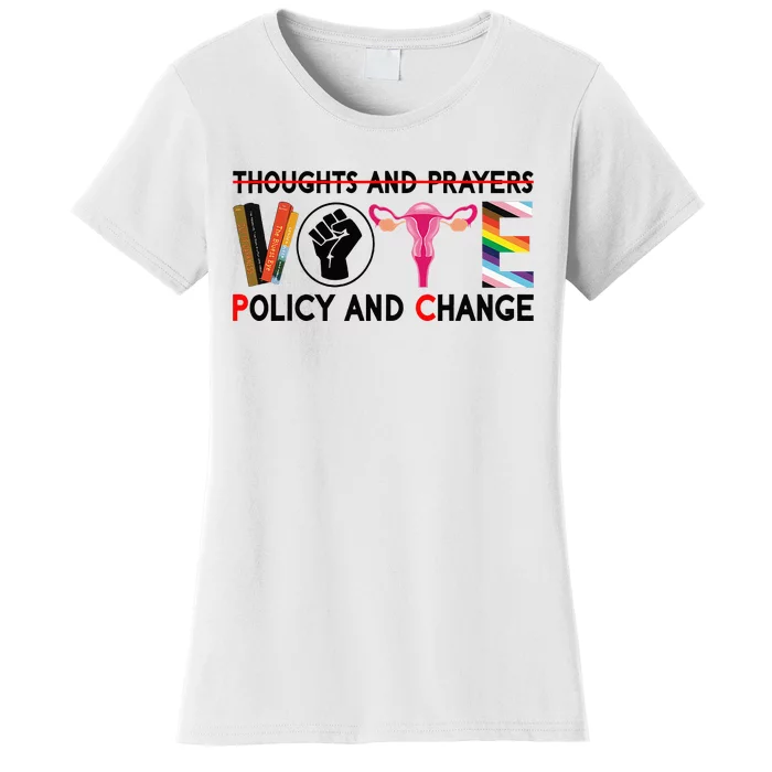 Thoughts And Prayers Vote Policy And Change Equality Rights Women's T-Shirt