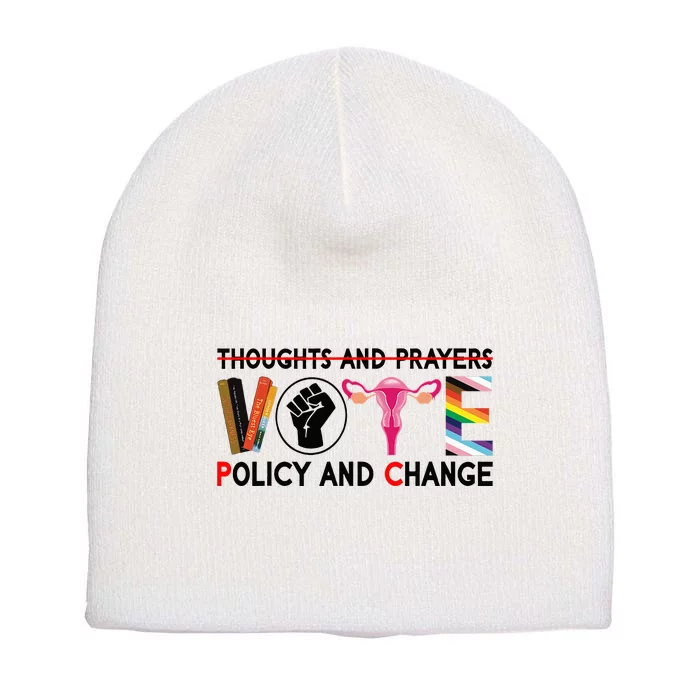 Thoughts And Prayers Vote Policy And Change Equality Rights Short Acrylic Beanie