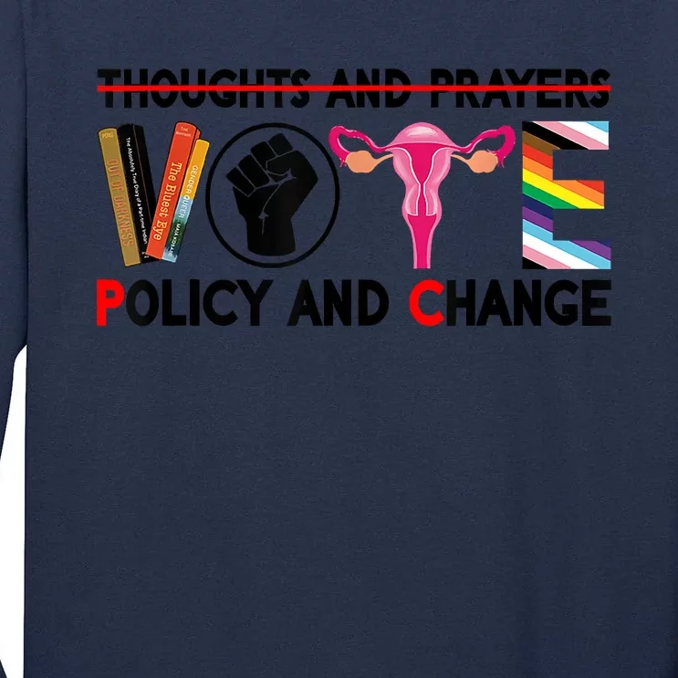 Thoughts And Prayers Vote Policy And Change Equality Rights Tall Long Sleeve T-Shirt