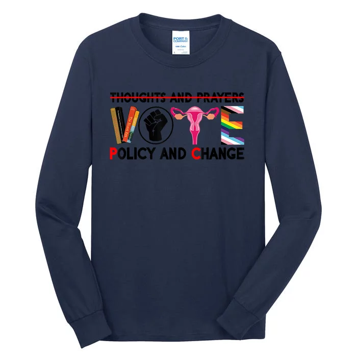 Thoughts And Prayers Vote Policy And Change Equality Rights Tall Long Sleeve T-Shirt