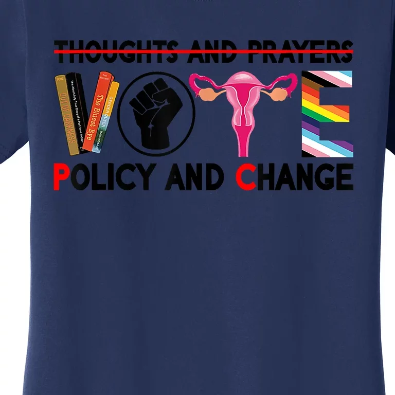 Thoughts And Prayers Vote Policy And Change Equality Rights Women's T-Shirt