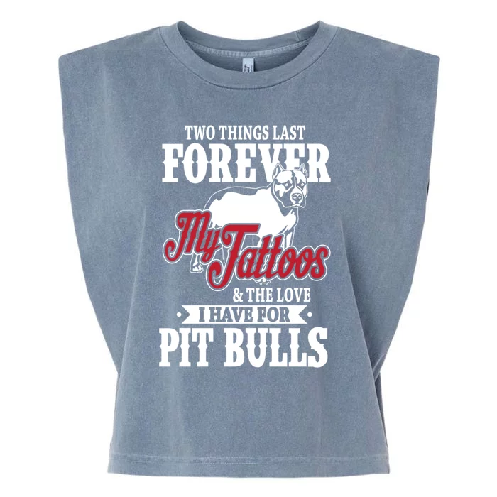 Tattoos And Pit Bulls Forever Inked Cool Gift Garment-Dyed Women's Muscle Tee