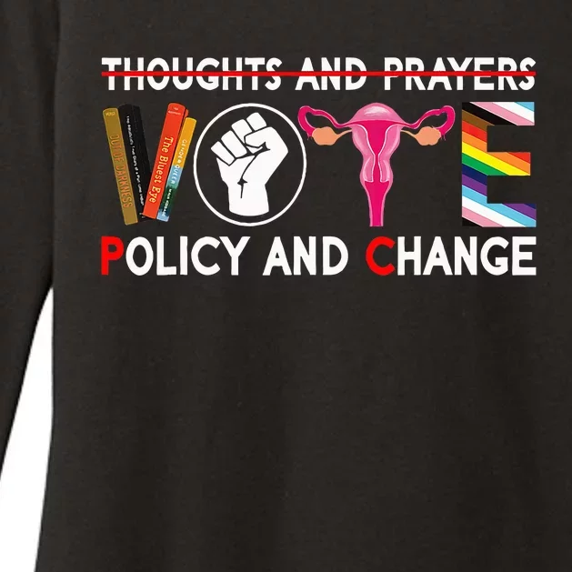 Thoughts And Prayers Vote Policy And Change Equality Rights Womens CVC Long Sleeve Shirt