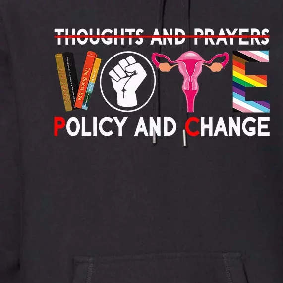 Thoughts And Prayers Vote Policy And Change Equality Rights Premium Hoodie