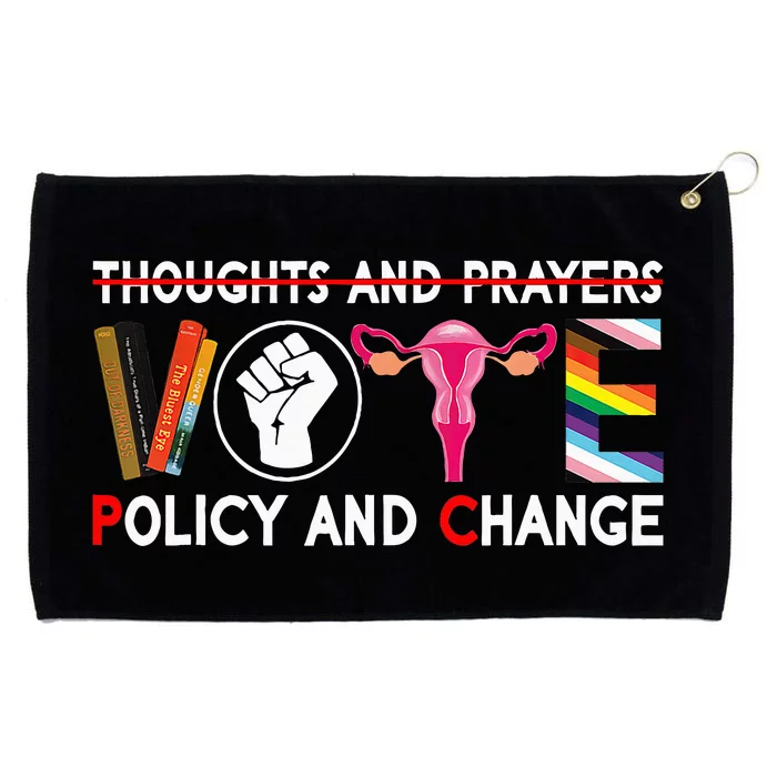 Thoughts And Prayers Vote Policy And Change Equality Rights Grommeted Golf Towel