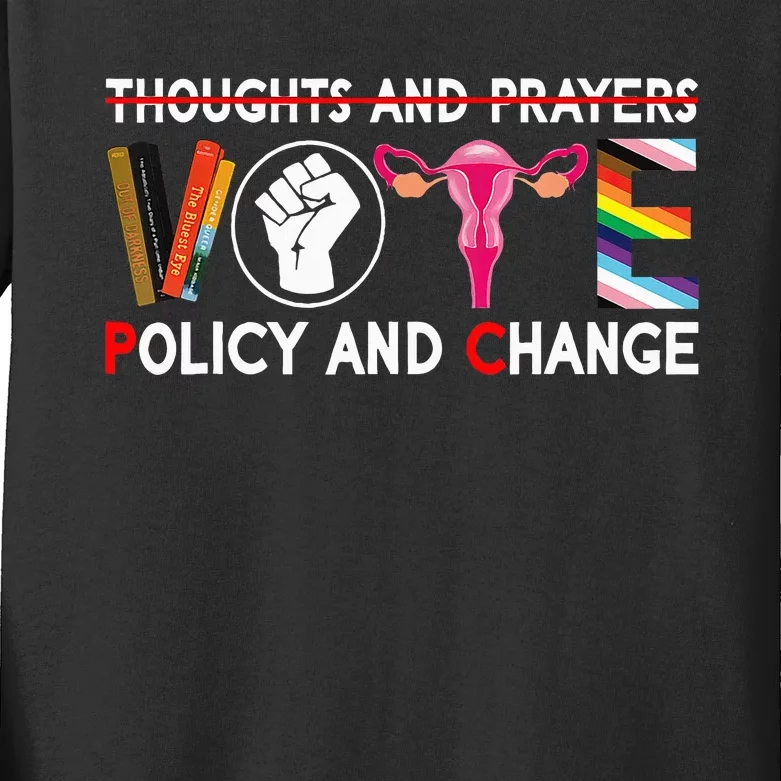 Thoughts And Prayers Vote Policy And Change Equality Rights Kids Long Sleeve Shirt