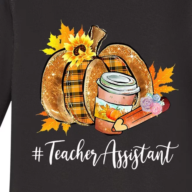 Teacher Assistant Pumpkin Latte Fall Autumn Thanksgiving Baby Long Sleeve Bodysuit