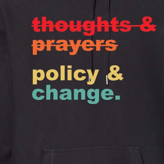 Thoughts And Prayers Policy And Change Human Rights Equality Premium Hoodie