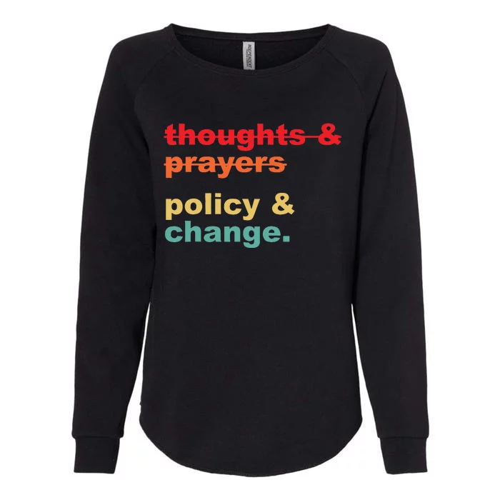 Thoughts And Prayers Policy And Change Human Rights Equality Womens California Wash Sweatshirt