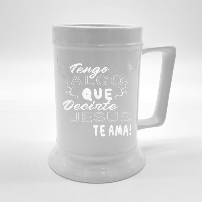 Tengo Algo Que Decirte Jesus Te Ama Spanish Christian Quotes Front & Back Beer Stein