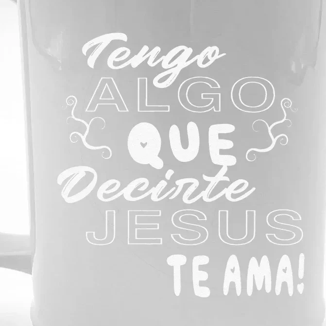 Tengo Algo Que Decirte Jesus Te Ama Spanish Christian Quotes Front & Back Beer Stein