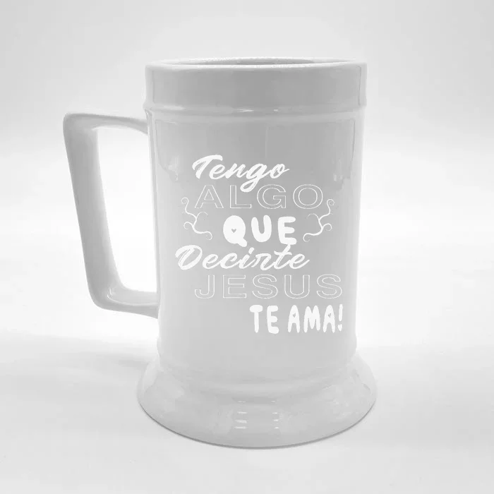 Tengo Algo Que Decirte Jesus Te Ama Spanish Christian Quotes Front & Back Beer Stein