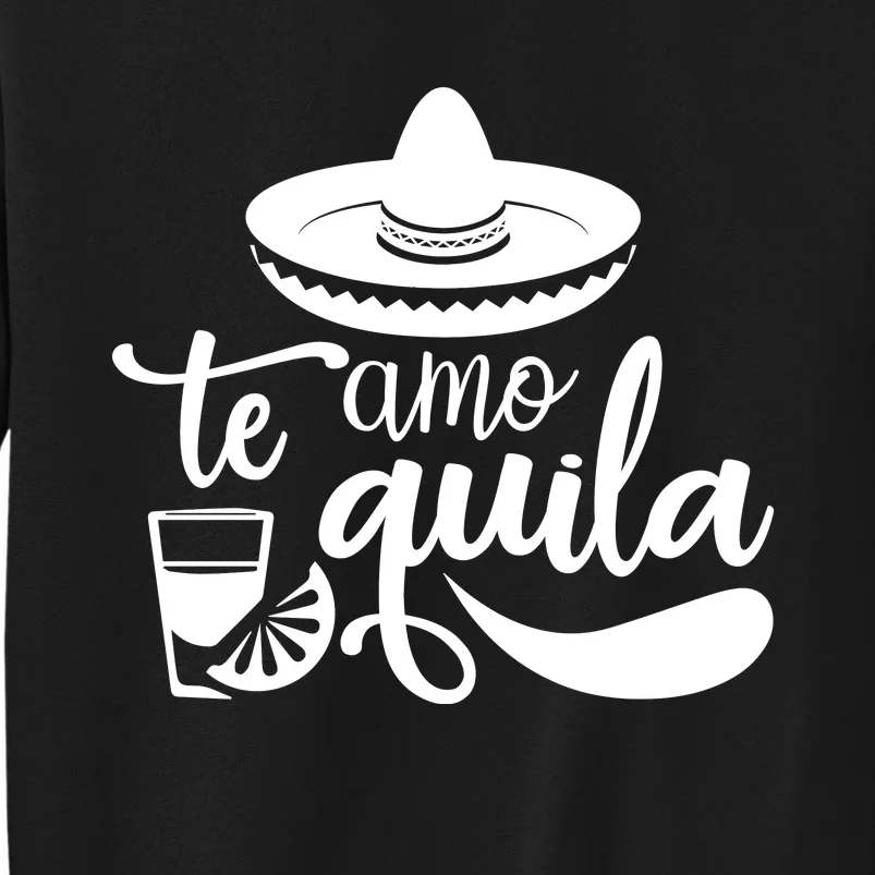 Te Amo Quila Sweatshirt