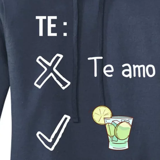 Te Amo Quila Tequila Funny Mexican Ing Cinco De Mayo Cool Gift Women's Pullover Hoodie