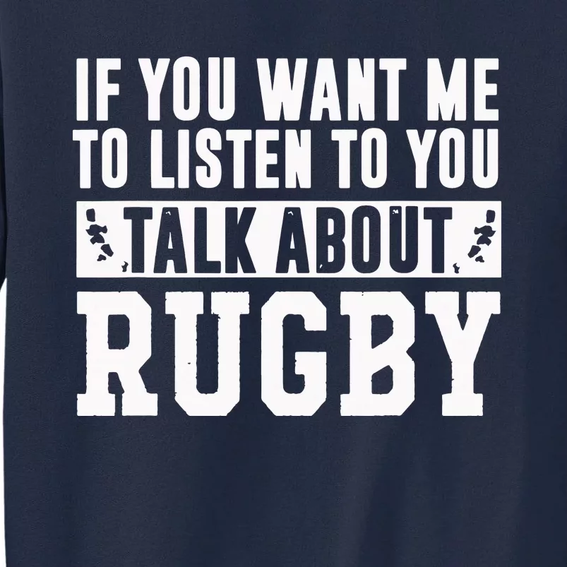 Talk About Rugby Rugby Gift Rugby Player Rugby Coach Gift Tall Sweatshirt