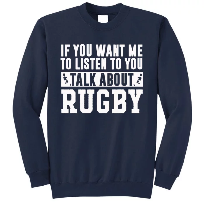 Talk About Rugby Rugby Gift Rugby Player Rugby Coach Gift Tall Sweatshirt