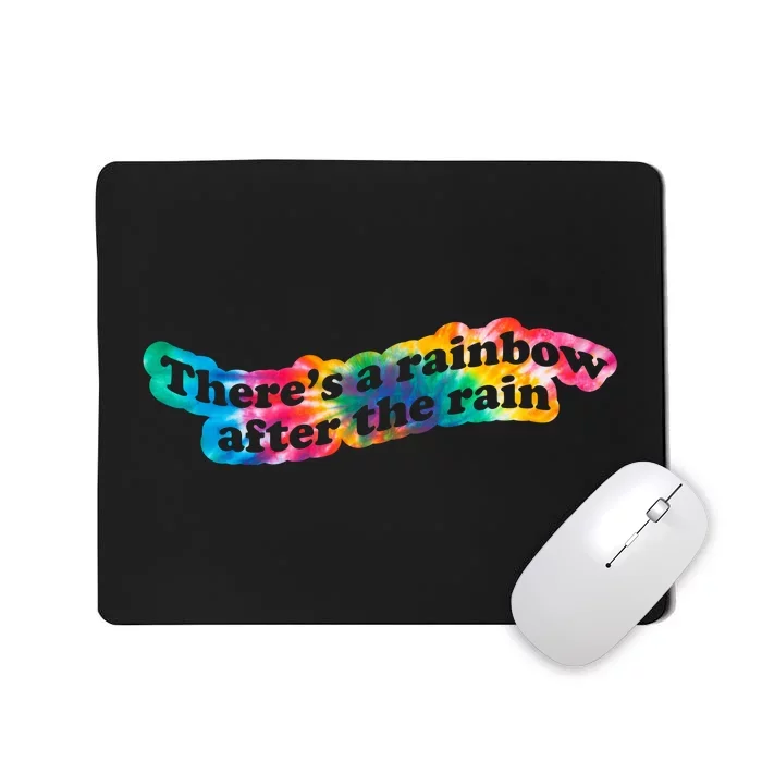 There's A Rainbow After The Rain Mental Health Awareness Mousepad