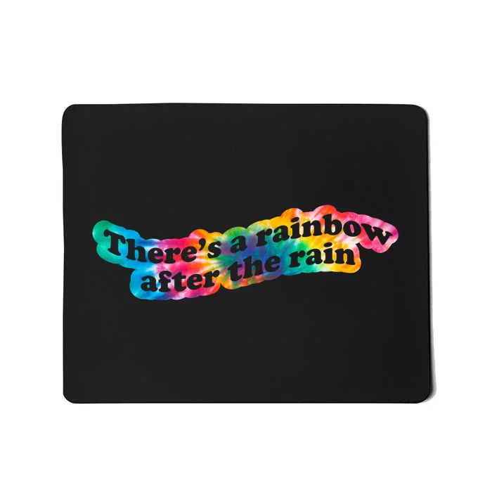 There's A Rainbow After The Rain Mental Health Awareness Mousepad