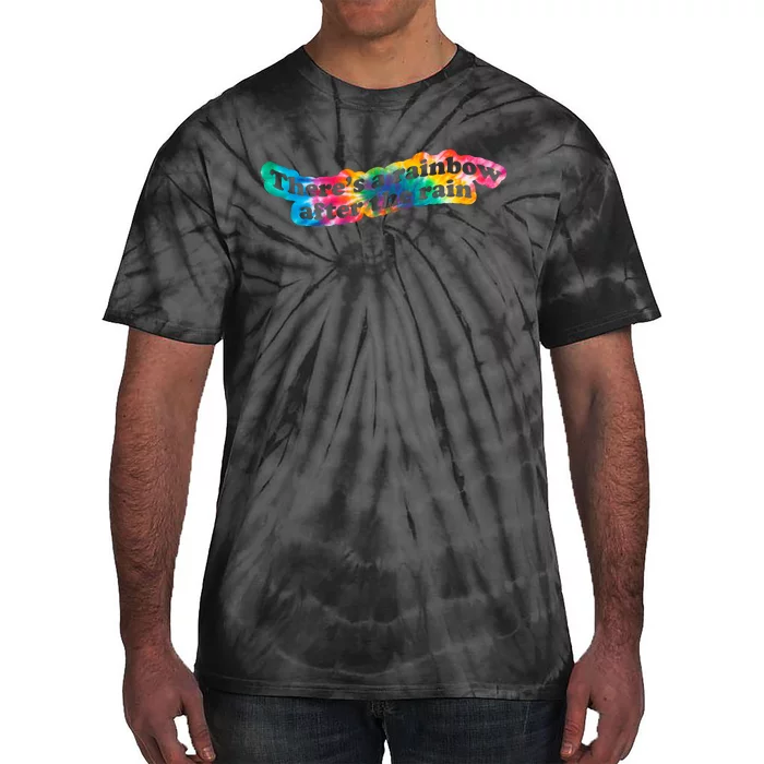 There's A Rainbow After The Rain Mental Health Awareness Tie-Dye T-Shirt