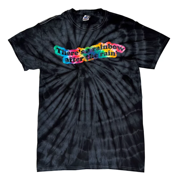 There's A Rainbow After The Rain Mental Health Awareness Tie-Dye T-Shirt