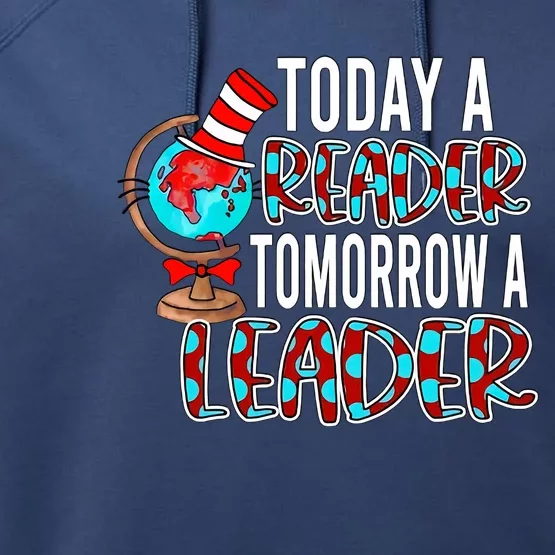 Today A Reader Tomorrow A Leader Reading Lover National Read Across America Performance Fleece Hoodie