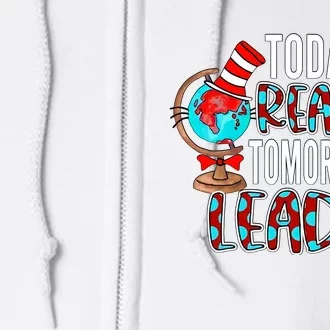 Today A Reader Tomorrow A Leader Reading Lover National Read Across America Full Zip Hoodie